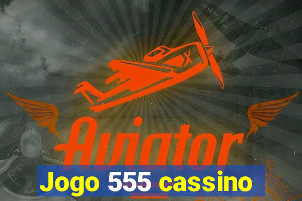 Jogo 555 cassino